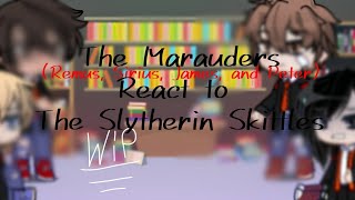 THE MARAUDERS REACT TO THE SLYTHERIN SKITTLES WIP •°Griffindork°• [upl. by Nonnag]