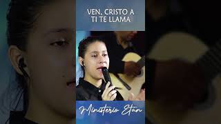 Ven Cristo a Ti Te Llama musicacristiana AlabanzasCristianas MinisterioEtan adoracion [upl. by Ho]