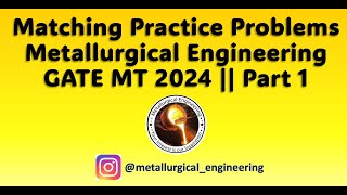 Matching Practice Problems  Part 1  Metallurgy  GATE MT 2024 [upl. by Esorlatsyrc599]