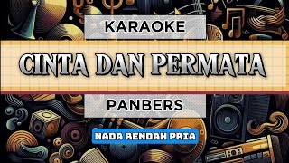 Cinta dan permata  Panbers karaoke  Nada rendah Pria E mayor [upl. by Haida]