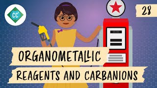 Organometallic Reagents and Carbanions Crash Course Organic Chemistry 28 [upl. by Ettesoj955]