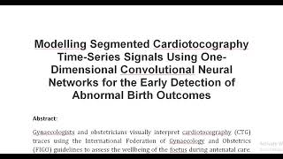 Modelling Segmented Cardiotocography Time Series Signals Using One Dimensional Convolutional Neural [upl. by Ysac120]