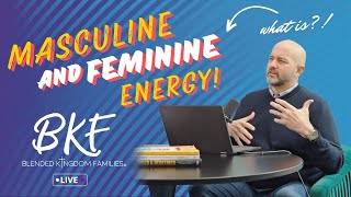 BKF Live  Masculine and Feminine energy in Blended Families [upl. by Balthasar]