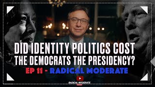 Did Identity Politics Cost the Democrats The Presidency [upl. by Lawford]