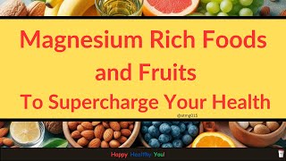 Magnesium Rich Foods and Fruits To Supercharge Your Health [upl. by Enialem980]