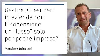 Gestire gli esuberi in azienda con l’isopensione un “lusso” solo per poche imprese [upl. by Ameyn]