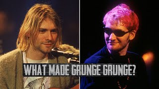 What Made Grunge Grunge [upl. by Ame]