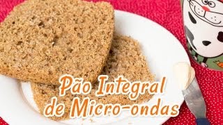 Pão Integral de Microondas  Receitas de Minuto EXPRESS 11 [upl. by Juetta]