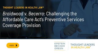 Braidwood v Becerra Challenging ACA Preventive Services Coverage  Thought Leaders in Health Law [upl. by Peter219]