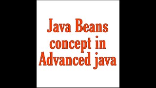 Java Beans in ADVANCED JAVA PROGRAMMING [upl. by Amsirak]