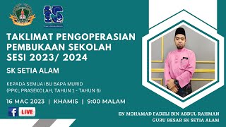 TAKLIMAT PENGOPERASIAN PEMBUKAAN SEKOLAH SESI 2023 2024 SK SETIA ALAM [upl. by Eedrahs10]