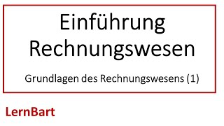 Einführung in das Rechnungswesen Grundlagen des Rechnungswesens Teil 1 [upl. by Kappel]