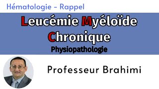 Leucémie Myéloïde Chronique Physiopathologie [upl. by Kahlil]