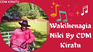 Wakihenagia Niki By CDM Kiratu [upl. by Annalla]