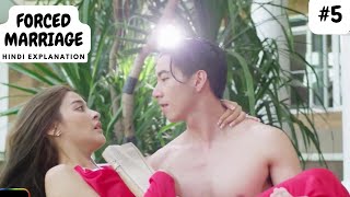 Part 5 Forced Marriage 💕 Contract Marriage Love Story Thai drama hindi explanation [upl. by Gearalt]