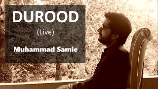 Durood  Muhammad Samie  Live [upl. by Mcclure]