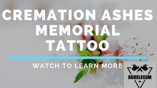 Using Cremation Ashes in Tattoo Ink For a Memorial Tattoo  Bubblegum Ink [upl. by Shanta]