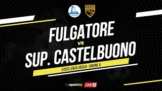 Fulgatore  Supergiovane Castelbuono LIVE  Eccellenza Sicilia  Diretta Calcio [upl. by Leihcey147]