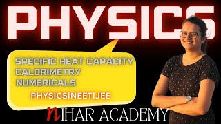 Specific heat capacity amp calorimetryPhysicsNeetJee [upl. by Enylcaj]