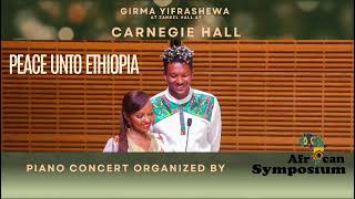 Peace Unto Ethiopia Girma Yifrashewa Debut at Carnegie Hall [upl. by Hurlee]