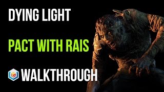 Dying Light Walkthrough Pact With Rais Story Quest Gameplay Lets Play [upl. by Netnert]