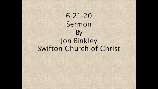 62120 Sermon by Jon Binkley pastor Swifton Church of Christ [upl. by Benita]