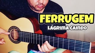 Cover de violão LÁGRIMA CAINDO  Ferrugem [upl. by Spillar]