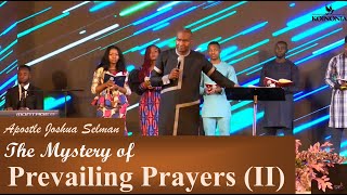 The Mystery of Prevailing Prayers Part II  Apostle Joshua Selman  Koinonia Abuja Sunday Service [upl. by Culbertson]