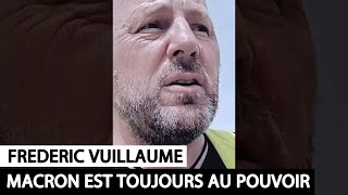 Macron est toujours au pouvoir  Frederic Vuillaume [upl. by Aviva]