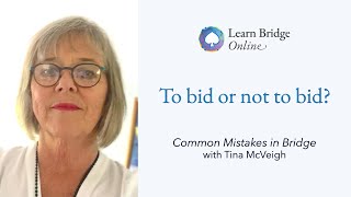 To Bid or Not to Bid  Common Mistakes in Bridge with Tina McVeigh [upl. by Mcgraw195]