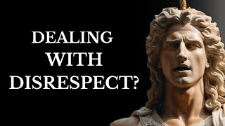 10 STOIC LESSONS TO HANDLE DISRESEPECT MUST WATCH  STOICISM [upl. by Flight]