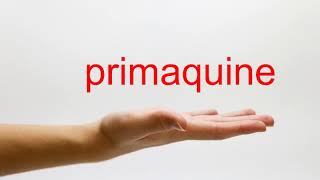 How to Pronounce primaquine  American English [upl. by Blanch]