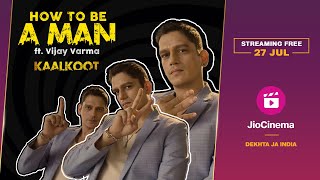 How To Be A Man ft Vijay Varma  Kaalkoot  Streaming Free 27 July  JioCinema [upl. by Stalder]