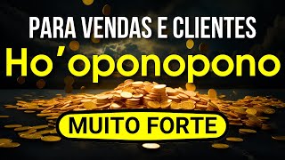 HOOPONOPONO PARA ATRAIR VENDAS E CLIENTES RAPIDAMENTE [upl. by Aira]