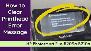 Incompatible Printhead Error Fix HP Photosmart B209a B210a Printer [upl. by Ainat]