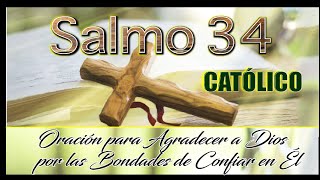 Salmo 34 Católico Oración para Agradecerle a Dios por su Infinita Bondad [upl. by Sherrill]