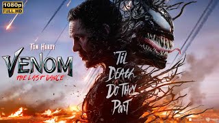 Venom The Last Dance 2024 Superhero HD Movie  Tom Hardy  Venom 3 Full Movie Review  Facts [upl. by Ssecnirp]