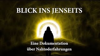 BLICK INS JENSEITS  Doku über Nahtoderfahrungen [upl. by Binky]