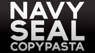 Navy Seal Copypasta [upl. by Atte273]