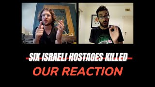 Our Response to Six Israeli Hostages Killed [upl. by Erminie]