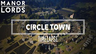 Circle Town Avices Empire  A Manor Lords Timelapse [upl. by Pollux]