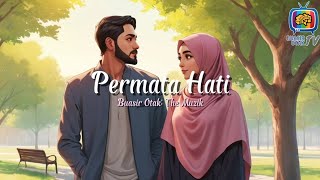 Buasir Otak The Muzik  Permata Hati [upl. by Stalder]