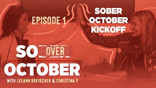 Ep 01  So Over October w LeeAnn Kreischer and Christina P  Sober October Kickoff [upl. by Pinkerton]