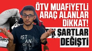 ÖTV muafiyetli araç alanlar dikkat Artık şartlar değişti [upl. by Vince942]