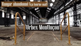 EXPLORATION HANGAR ABANDONNÉ MONTLUÇON Ça Tourne Mal [upl. by Jeanne832]