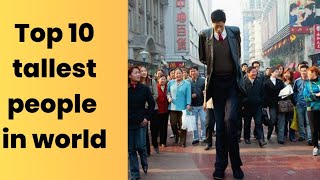 Top 10 tallest people in the world in 2023 Tallest people in the world ever [upl. by Sandry]