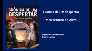 003 CRONICA DE UM DESPERTAR  MEU RETORNO AO ALEM 3a Leitura AUDIOLIVRO COMENTADO [upl. by Ardnoyek920]