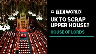 Why does UK’s Labour party want to abolish the House of Lords  The World [upl. by Froemming]