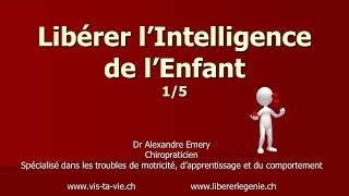 Libérer lintelligence de lenfant 1ère partie  wwwlibererlegeniech [upl. by Hcirdla936]