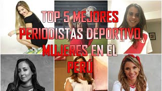 TOP 5 MEJORES PERIODISTAS DEPORTIVO MUJERES EN EL PERÚ  2019 TP [upl. by Vil]